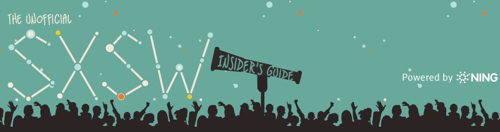 The Unofficial SXSW Insider's Guide The Unofficial SXSW Insider's Guide
